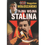 Tajna Wojna Stalina - Boguslaw Woloszanski