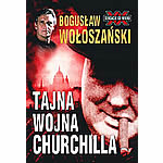 Tajna Wojna Churchilla - Boguslaw Woloszanski
