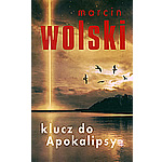 Klucz Do Apokalipsy - Marcin Wolski