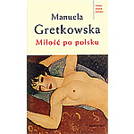 Milosc Po Polsku - Manuela Gretkowska