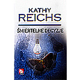 Smiertelne decyzje - Kathy Reichs 