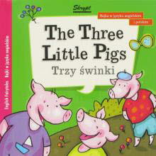 The Three Little Pigs. Trzy Swinki. 
