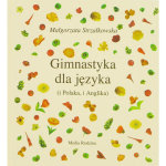 Gimnastyka Dla Jezyka (i Polaka i Anglika) - Malgorzata Strzalkowska 