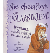 Nie chcialbys byc polarnikiem