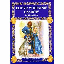 Elidyr w Krainie Czar�w. Bajki Walijskie. 