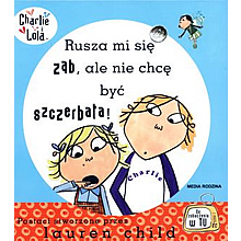Charlie i Lola. Rusza mi sie zab, ale nie chce byc szczerbata!