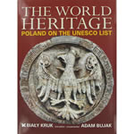 The world heritage. Poland on the Unesco List. Adam Bujak