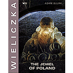 Wieliczka - The Jewel Of Poland - Adam Bujak