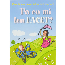 Po co mi ten facet?