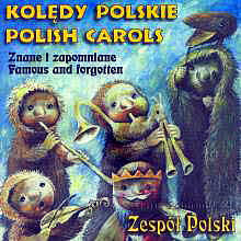 Polish Carols, Famous and Forgotten. Koledy Polskie, Znane i Zapomniane. 